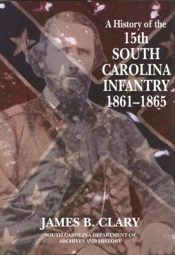 9780979738319: A History of the 15th South Carolina Volunteer Infantry Regiment: 1861-1865