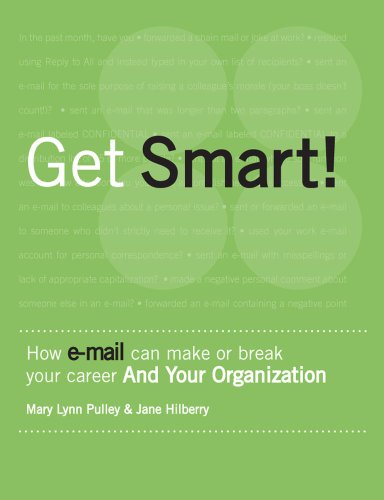 9780979742002: Get Smart! How E-mail Can Make or Break Your Career and Your Organization