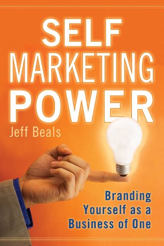 Beispielbild fr Self Marketing Power: Branding Yourself As a Business of One zum Verkauf von SecondSale