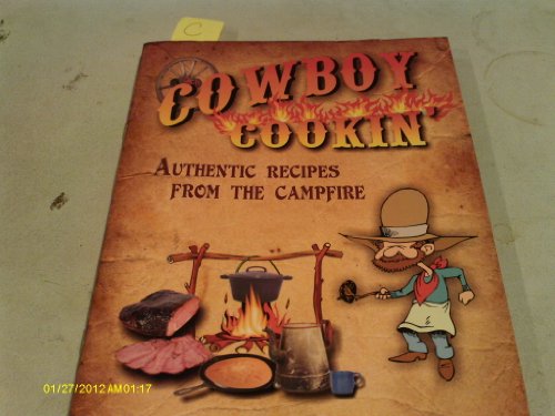 Stock image for Cowboy Cookin':Authentic Recipes from the Campfire for sale by Half Price Books Inc.