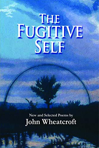 Stock image for The Fugitive Self: New and Selected Poems Format: Paperback for sale by INDOO