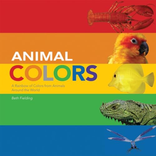 9780979745560: Animal Colors: A Rainbow of Colors from Animals Around the World