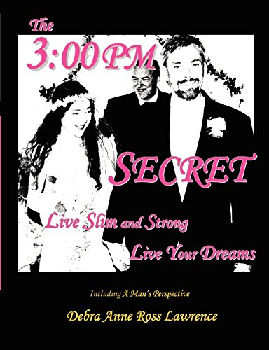 Stock image for THE 3:00 PM SECRET: Live Slim and Strong, Live Your Dreams for sale by SecondSale