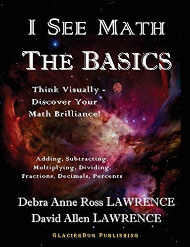 9780979745980: I See Math: The Basics: Think Visually - Discover Your Math Brilliance