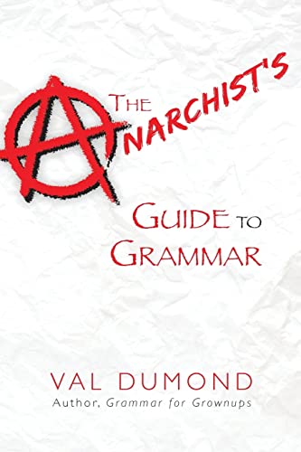 Imagen de archivo de The Anarchist's Guide to Grammar a la venta por ThriftBooks-Dallas