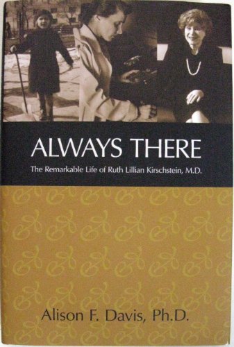 Imagen de archivo de Always There (The Remarkable Life of Ruth Lillian Kirschstein, M.D.) a la venta por ThriftBooks-Atlanta
