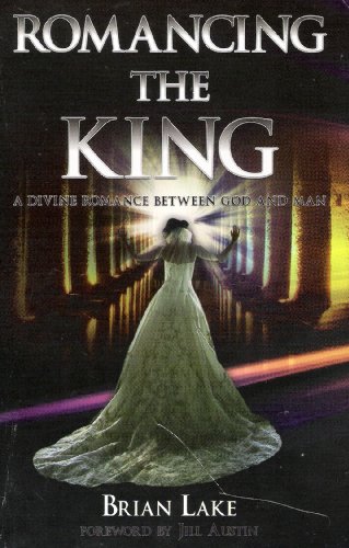 Beispielbild fr Romancing the King - A Divine Romance Between God and Man zum Verkauf von Wonder Book