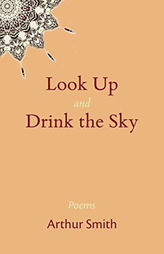 Imagen de archivo de Look Up and Drink the Sky a la venta por ThriftBooks-Atlanta