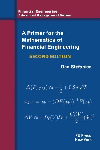 Stock image for A Primer For The Mathematics Of Financial Engineering, Second Edition (Financial Engineering Advanced Background Series) for sale by Books Unplugged