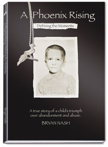 Stock image for A Phoenix Rising: Defining the Moments; A True Story of Triumph Over Child Abuse for sale by Irish Booksellers