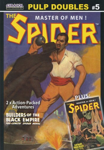 Imagen de archivo de THE SPIDER - Master of Men - Pulp Doubles #5: Builders of the Dark Empire - and - Satan's Shackles a la venta por Books Do Furnish A Room