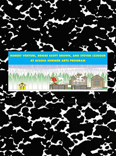 Stock image for Robert Venturi, Denise Scott Brown & Steven Izenour at Acadia Summer Arts Program for sale by GF Books, Inc.