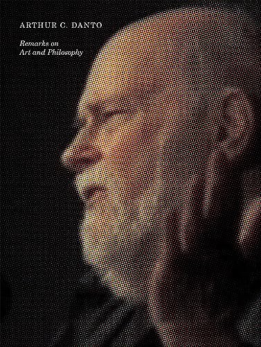 Arthur C. Danto: Remarks on Art and Philosophy