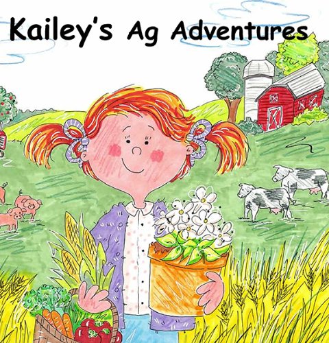 Beispielbild fr Kailey's Ag Adventures zum Verkauf von Half Price Books Inc.