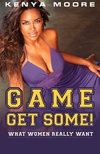 9780979767500: Game Get Some!: What Women Really Want