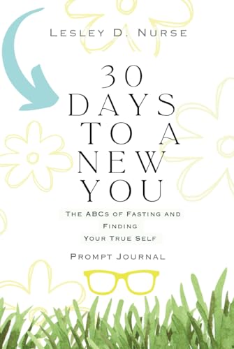 Stock image for 30 Days to a New You": The ABCs of Fasting and Finding Your True Self" for sale by THE SAINT BOOKSTORE