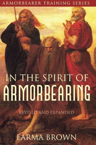 9780979770135: Armorbearer Training Series: In the Spirit of Armorbearing (Revised and Expanded)