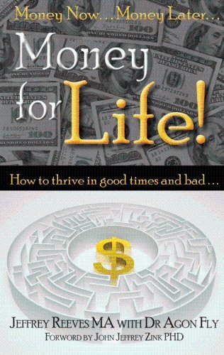 9780979770906: Money For Life...(Thrive) In Good Times And Bad