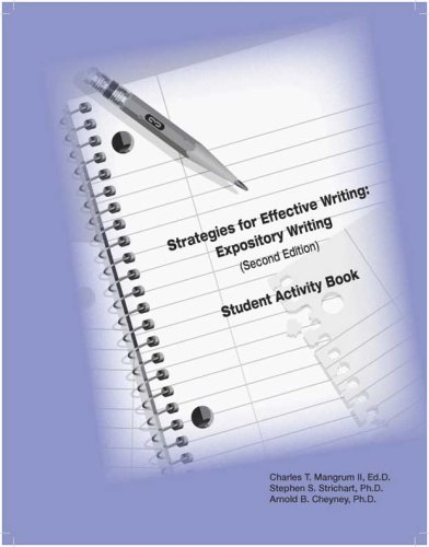 Strategies for Effective Writing: Expository Writing (9780979772306) by Charles T. Mangrum II; Ed.D.; Stephen S. Strichart; Ph.D.