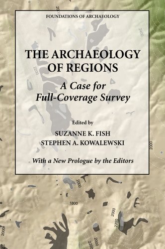 Stock image for The Archaeology of Regions: A Case for Full-Coverage Survey (Foundations of Archaeology) for sale by Court Street Books/TVP Properties, Inc.