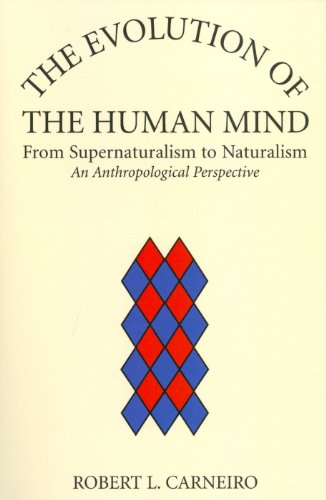 Beispielbild fr The Evolution of the Human Mind: From Supernaturalism to Naturalism - an Anthropological Perspective zum Verkauf von Revaluation Books