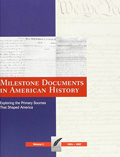 Stock image for Milestone Documents in American History (Vol. 2: 1824 - 1887): Exploring the Primary Sources That Shaped America for sale by Better World Books