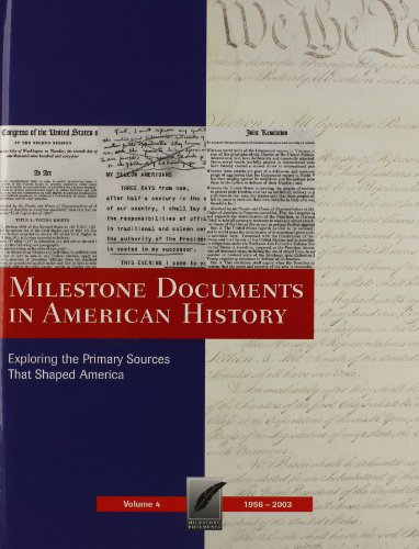 Beispielbild fr Milestone Documents in American History : Exploring the Primary Sources That Shaped America: 1956-2003, Vol. 4 zum Verkauf von The Book Cellar, LLC