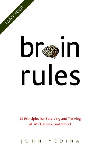 Stock image for Brain Rules: 12 Principles for Surviving and Thriving at Work, Home, and School [Large Print] for sale by WorldofBooks