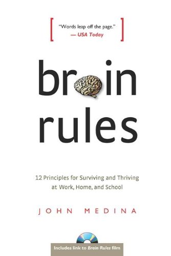 Beispielbild fr Brain Rules: 12 Principles for Surviving and Thriving at Work, Home, and School zum Verkauf von Gulf Coast Books
