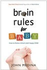 Beispielbild fr Brain Rules for Baby: How to Raise a Smart and Happy Child from Zero to Five zum Verkauf von SecondSale