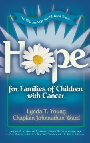 Stock image for Hope for Families of Children with Cancer (You Are Not Alone Book Series) for sale by Wonder Book