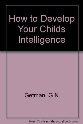 Beispielbild fr How to Develop Your Childs Intelligence zum Verkauf von ThriftBooks-Atlanta