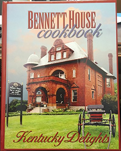 Stock image for Bennett House Cookbook, Kentucky Delights for sale by Wonder Book