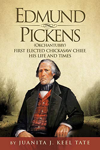 9780979785825: Edmund Pickens Okchantubby: First Elected Chickasaw Chief, His Life and Times