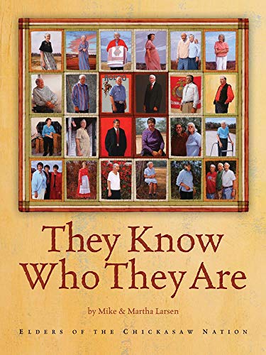 Beispielbild fr They Know Who They Are: Elders of the Chickasaw Nation zum Verkauf von Half Price Books Inc.