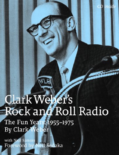 Imagen de archivo de Clark Weber's Rock and Roll Radio: The Fun Years, 1955-1975 a la venta por HPB-Ruby