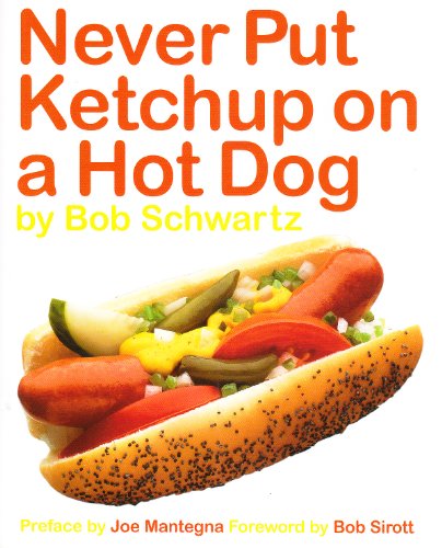 Beispielbild fr Never Put Ketchup on a Hot Dog zum Verkauf von KuleliBooks