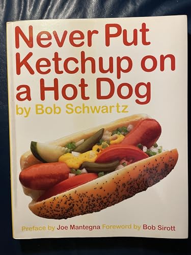 Stock image for Never Put Ketchup on a Hot Dog for sale by KuleliBooks