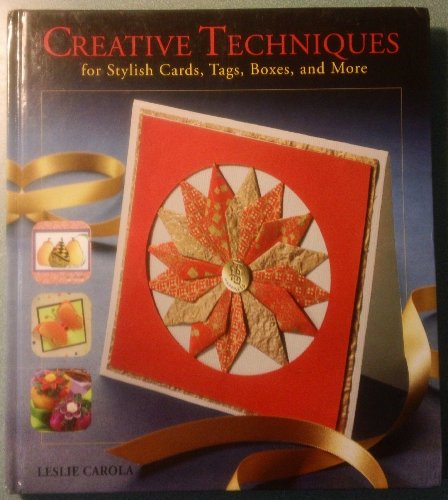 Beispielbild fr Creative Techniques for Stylish Cards, Tags, Boxes, and More zum Verkauf von Better World Books