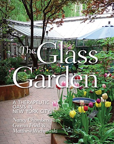 Stock image for The Glass Garden: A Therapeutic Garden in New York City for sale by ThriftBooks-Atlanta