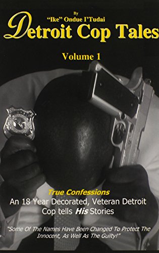 9780979792847: Detroit Cop Tales: True Confessions: An 18 Year Decorated, Veteran Detroit Cop Tells His Stories