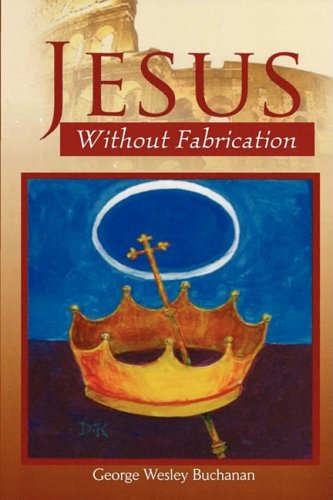 Stock image for Jesus Without Fabrication for sale by ThriftBooks-Atlanta