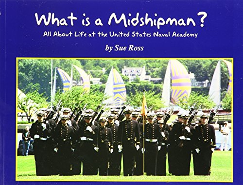 Imagen de archivo de What is a Midshipman: All About Life at the United States Naval Academy a la venta por Wonder Book