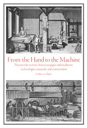Stock image for From the Hand to the Machine Nineteenth-Century American Paper and Mediums: Technologies, Materials, and Conservation for sale by Scott Emerson Books, ABAA