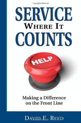 Imagen de archivo de Service Where it Counts : Making a Difference on the Front Line a la venta por Better World Books: West