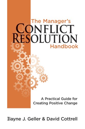 Imagen de archivo de The Manager's Conflict Resolution Handbook: A Practical Guide for Creating Positive Change a la venta por BooksRun