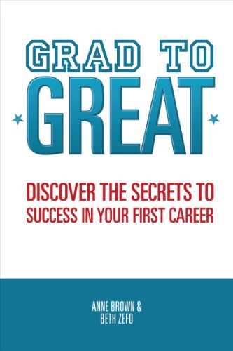 Stock image for Grad to Great: Discover the Secrets to Success in Your First Career for sale by ThriftBooks-Atlanta