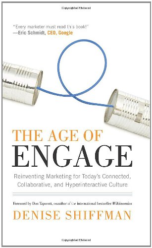 9780979802805: The Age of Engage: Reinventing Marketing for Today's Connected, Collaborative and Hyperinteractive Culture
