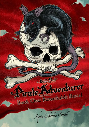 Imagen de archivo de Bilge Rat Pirate Adventurer : Remarkable Rascal a la venta por Better World Books