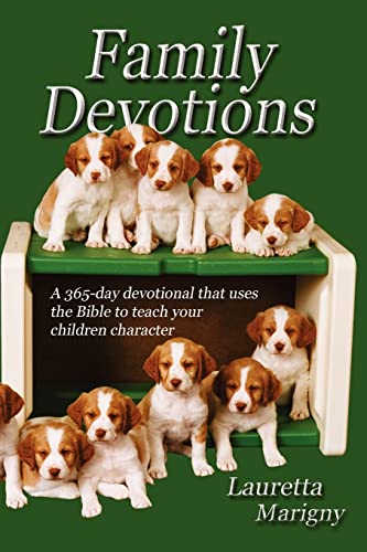 Stock image for Family Devotions: A 365-Day Devotional that Uses the Bible to Teach Your Children Character for sale by Lucky's Textbooks